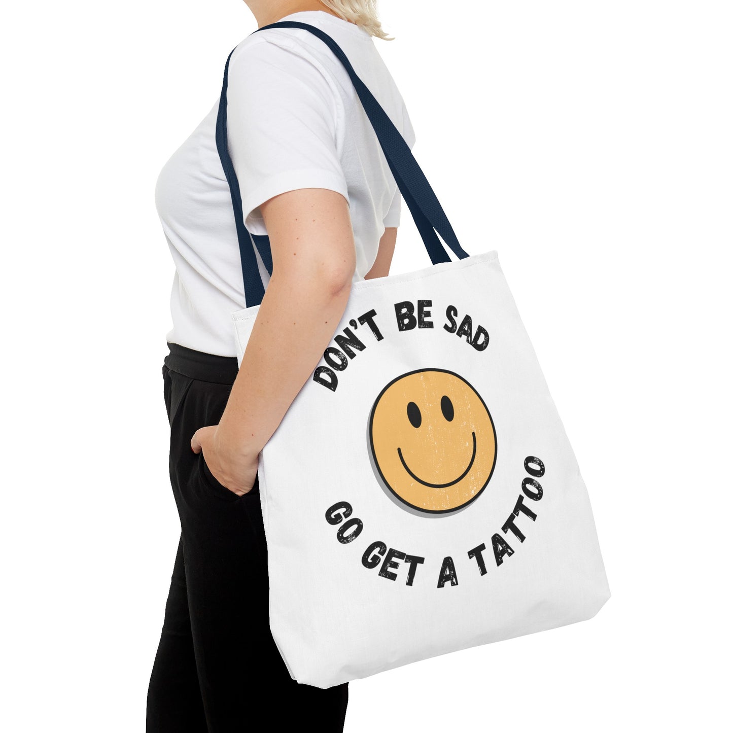 Tote Bag (Don't be Sad, go Get a Tattoo)