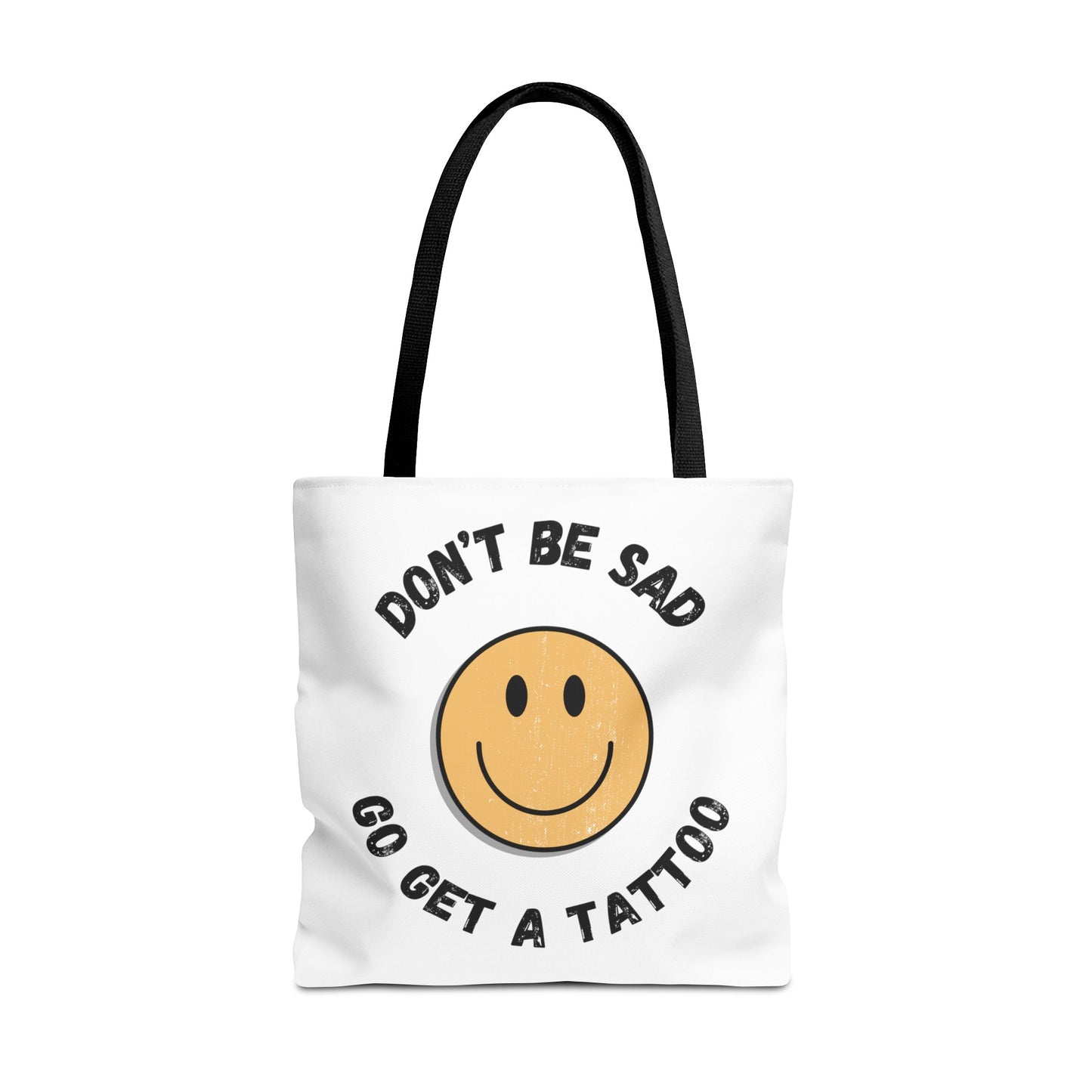 Tote Bag (Don't be Sad, go Get a Tattoo)