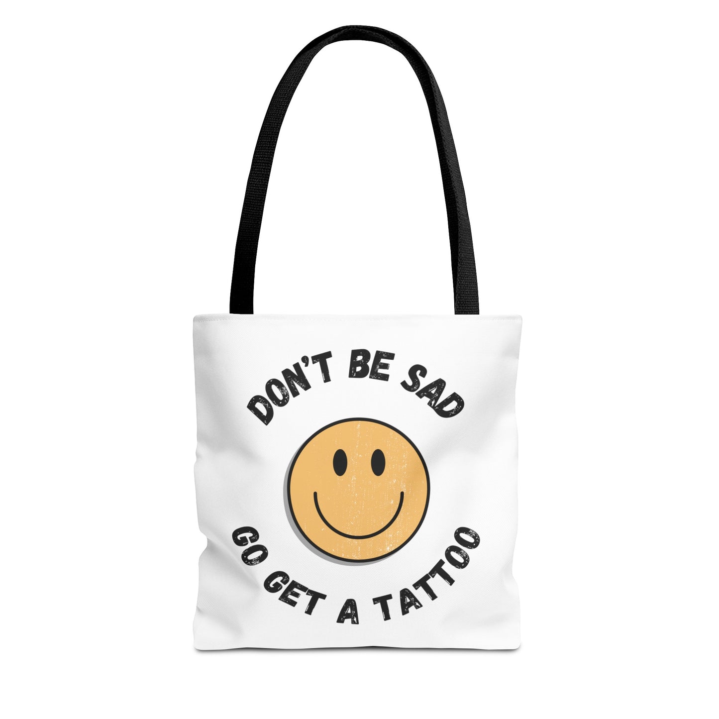 Tote Bag (Don't be Sad, go Get a Tattoo)