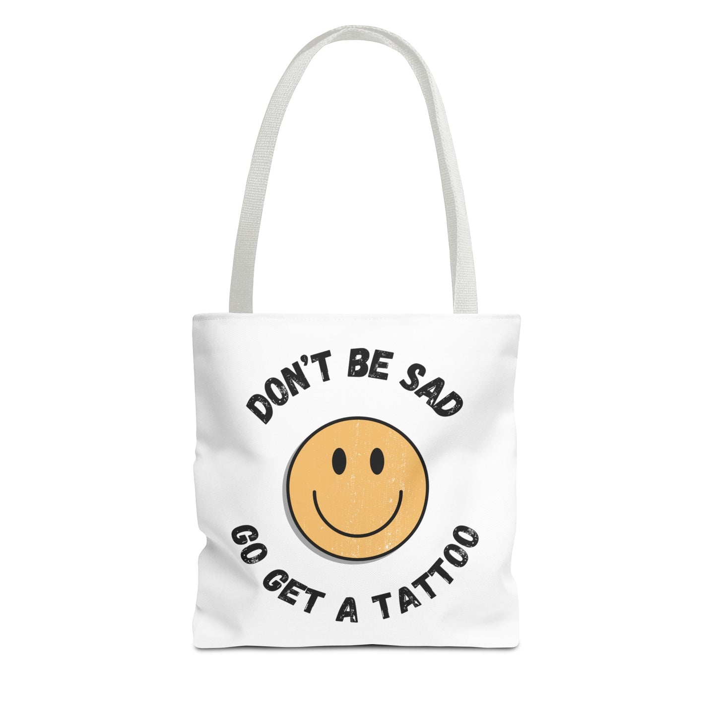 Tote Bag (Don't be Sad, go Get a Tattoo)