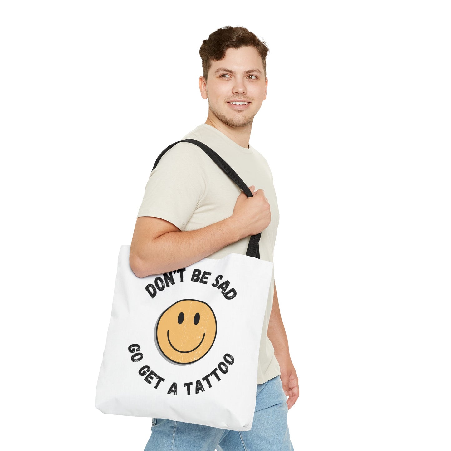Tote Bag (Don't be Sad, go Get a Tattoo)