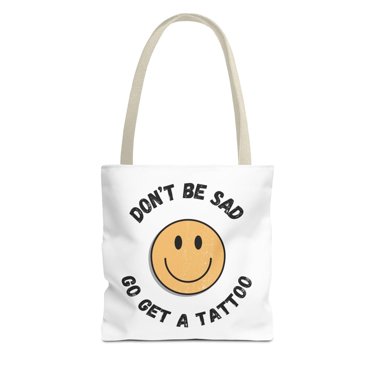 Tote Bag (Don't be Sad, go Get a Tattoo)