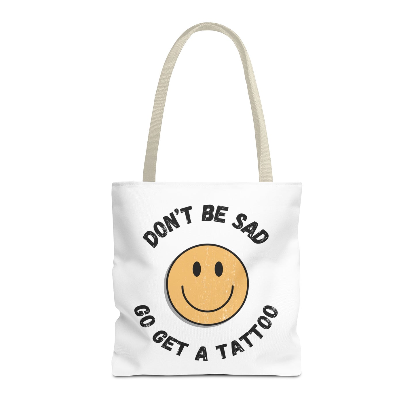 Tote Bag (Don't be Sad, go Get a Tattoo)