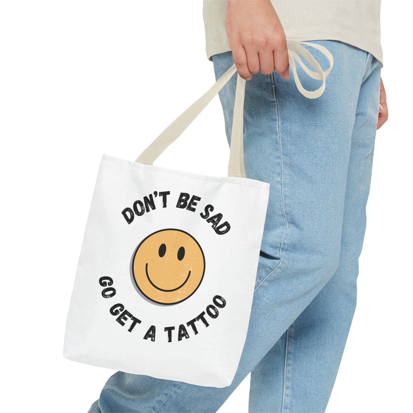 Tote Bag (Don't be Sad, go Get a Tattoo)