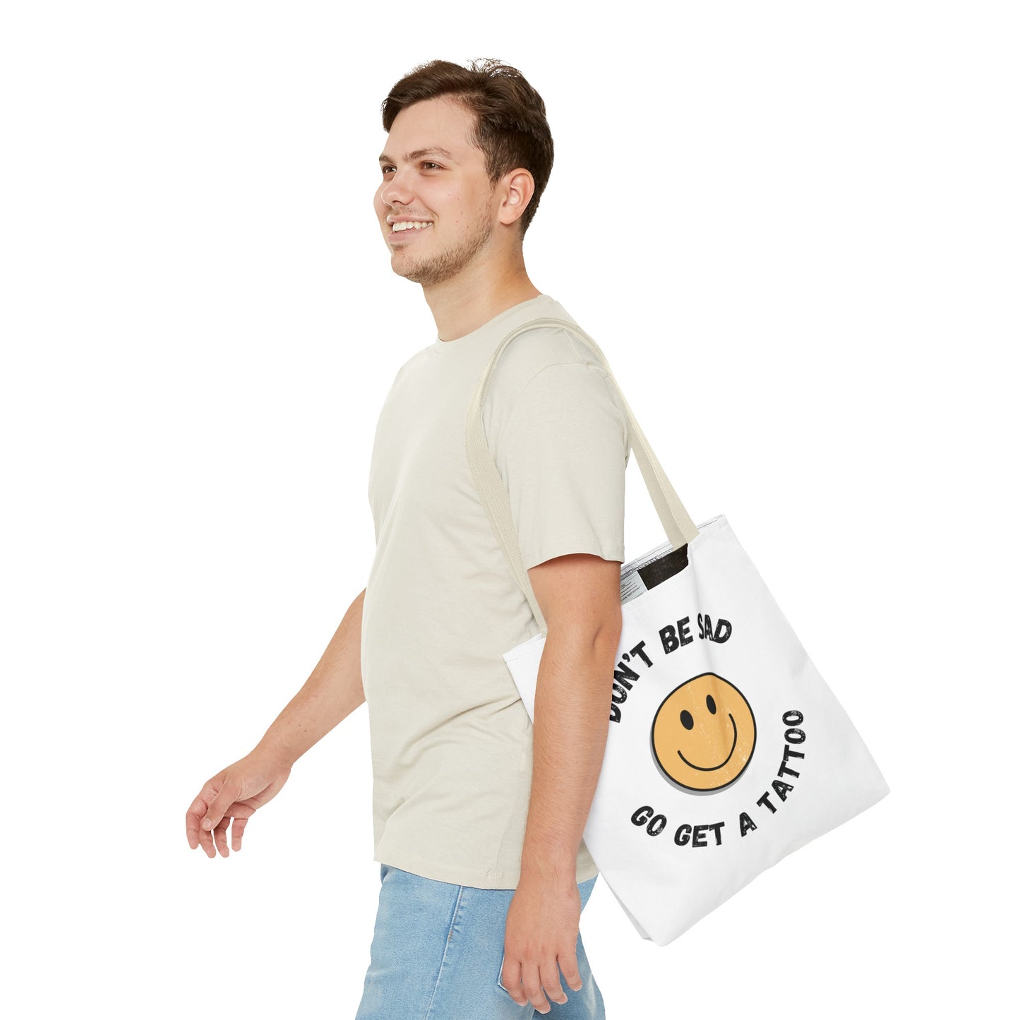 Tote Bag (Don't be Sad, go Get a Tattoo)