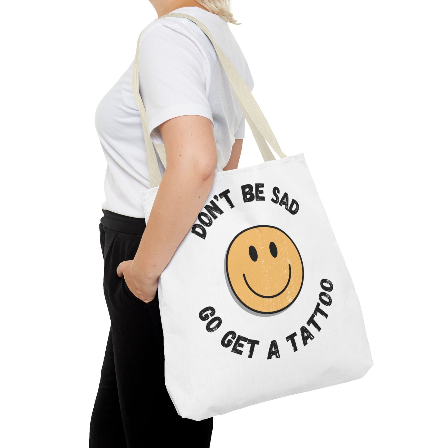 Tote Bag (Don't be Sad, go Get a Tattoo)