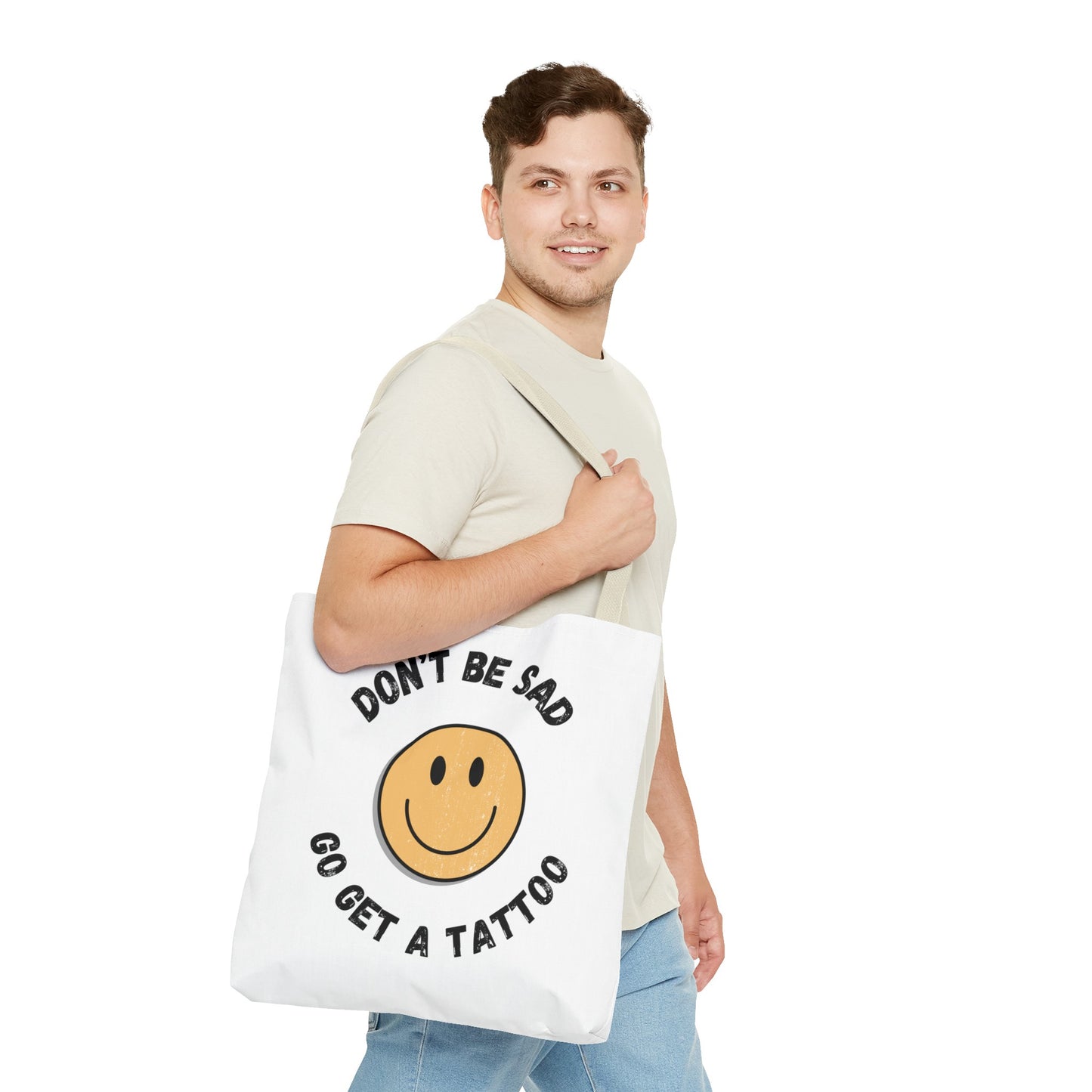 Tote Bag (Don't be Sad, go Get a Tattoo)