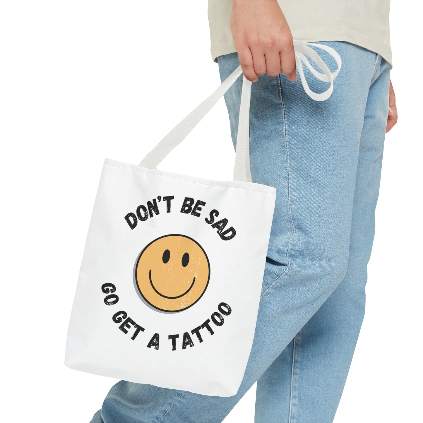 Tote Bag (Don't be Sad, go Get a Tattoo)