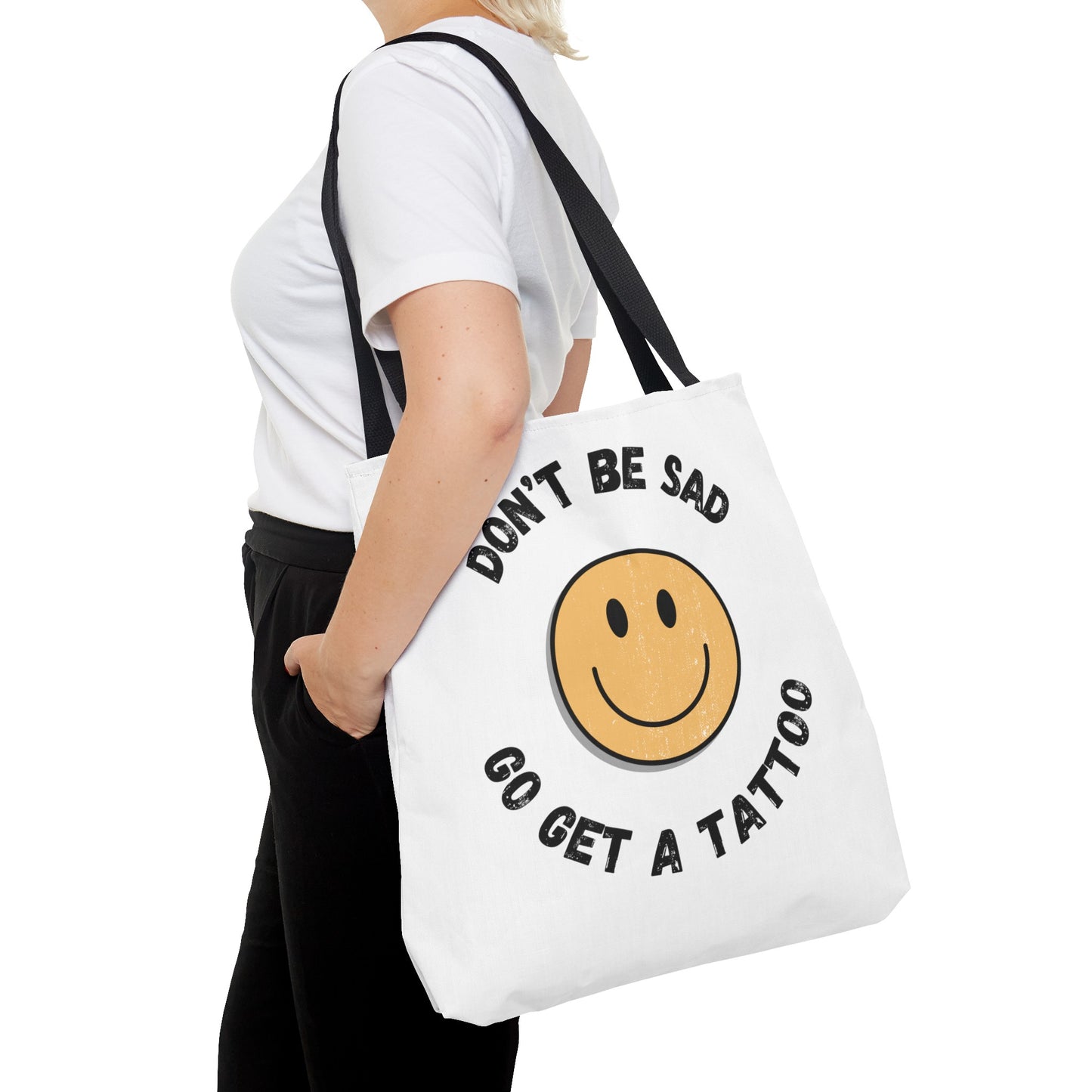 Tote Bag (Don't be Sad, go Get a Tattoo)