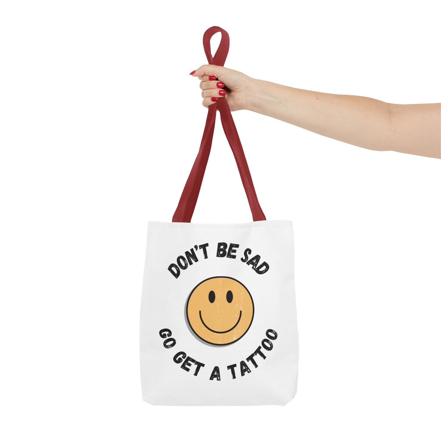 Tote Bag (Don't be Sad, go Get a Tattoo)