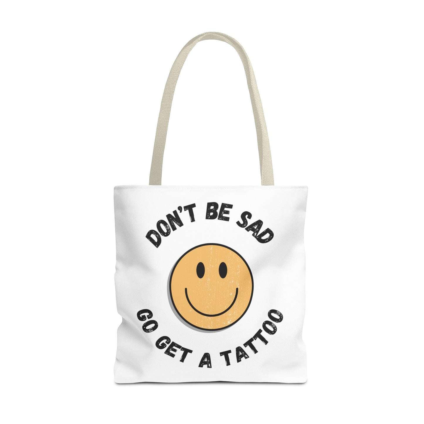 Tote Bag (Don't be Sad, go Get a Tattoo)