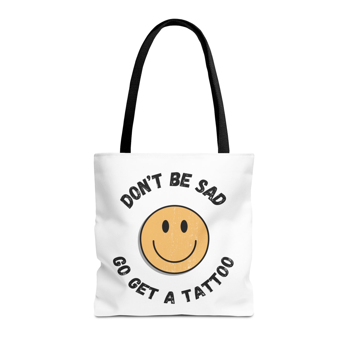 Tote Bag (Don't be Sad, go Get a Tattoo)